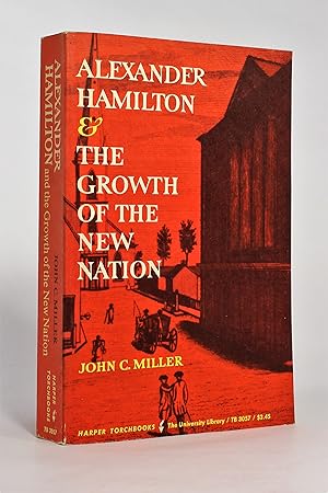 Alexander Hamilton and the Growth of the New Nation