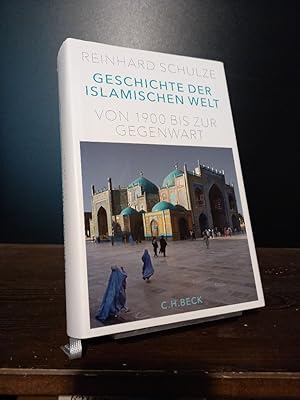 Bild des Verkufers fr Geschichte der Islamischen Welt. Von 1900 bis zur Gegenwart. [Von Reinhard Schulze]. zum Verkauf von Antiquariat Kretzer