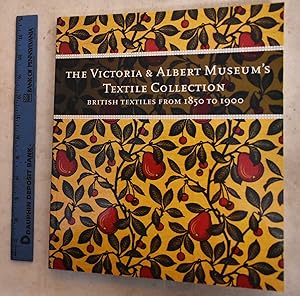 The Victoria And Albert Museum's Textile Collection: British Textiles From 1850 To 1900