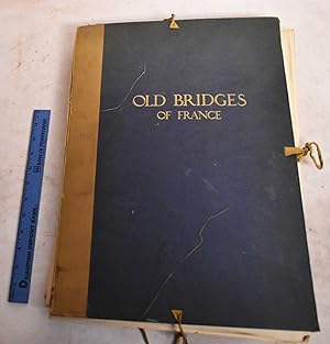 Seller image for Old Bridges of France: A Series of Historical Examples from Roman Times to the End of XVIIIth Century for sale by Mullen Books, ABAA