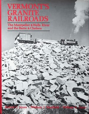 Vermont's Granite Railroads: The Montpelier and Wells River and the Barre and Chelsea