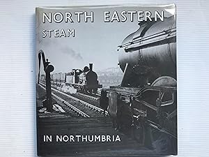 Seller image for North Eastern Steam in Northumbria for sale by Beach Hut Books