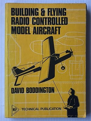 Seller image for Building & flying radio control model aircraft: A complete manual on radio controlled model aircraft (MAP technical publication) for sale by Beach Hut Books