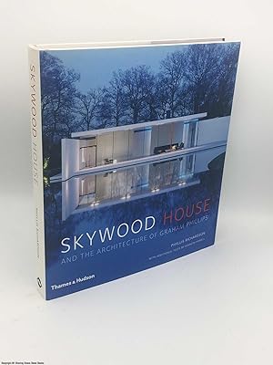 Skywood House and the Architecture of Graham Philllips