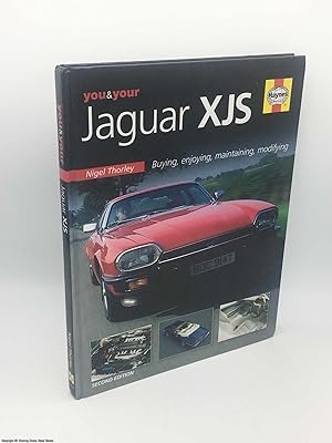 You & Your Jaguar XJS: Buying,Enjoying,Maintaining,Modifying