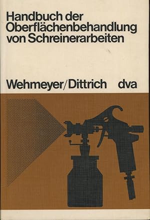 Bild des Verkufers fr Handbuch der Oberflchenbehandlung von Schreinerarbeiten zum Verkauf von Antiquariat Kastanienhof