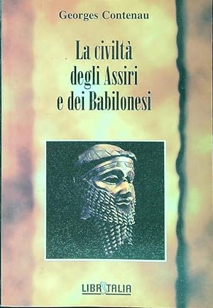 Bild des Verkufers fr La civilta' degli Assiri e dei Babilonesi zum Verkauf von Librodifaccia