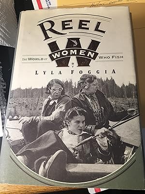 Seller image for Reel Women: The World Of Women Who Fish for sale by Bristlecone Books  RMABA