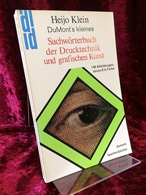 DuMont`s kleines Sachwörterbuch der Drucktechnik und grafischen Kunst. Von Abdruck bis Zylinderpr...