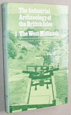 The Industrial Archaeology of the British Isles 1: The West Midlands. Hereford-Worcester, Shropsh...