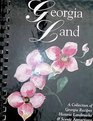 Bild des Verkufers fr Georgia Land: A Collection of Georgia Recipes, Historic Landmarks and Scenic Attractions zum Verkauf von Klondyke