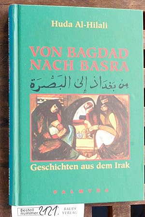 Bild des Verkufers fr Von Bagdad nach Basra : Geschichten aus dem Irak Mit einem Vorw. von Freimut Duve zum Verkauf von Baues Verlag Rainer Baues 
