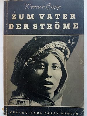 Image du vendeur pour Zum Vater der Strme. Dreiig Jahre am Amazonas und in den Kordillerenstaaten. mis en vente par Versandantiquariat Jena