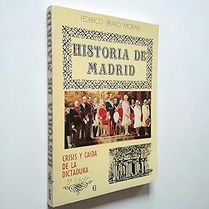 Imagen del vendedor de Historia de Madrid. Volumen 6. Crisis y cada de la dictadura a la venta por MAUTALOS LIBRERA