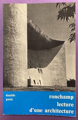 Seller image for Ronchamp: Lecture d'une architecture. for sale by Frans Melk Antiquariaat