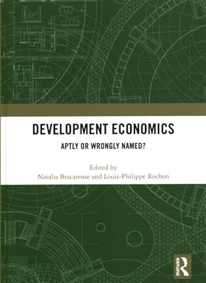 Bild des Verkufers fr Development Economics : Aptly or Wrongly Named? zum Verkauf von GreatBookPrices