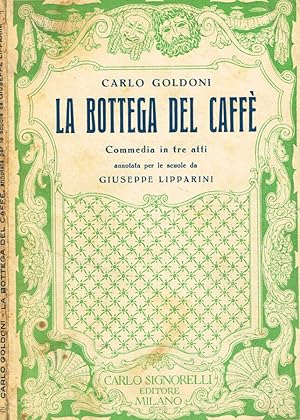 Bild des Verkufers fr La bottega del caff Commedia in tre atti zum Verkauf von Biblioteca di Babele