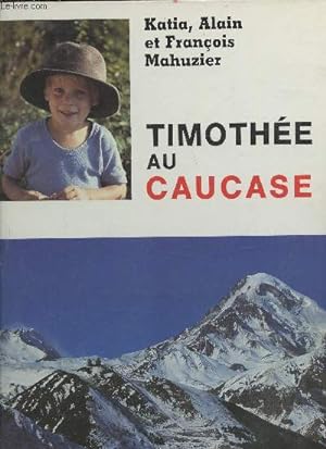 Bild des Verkufers fr Timothe au Caucase zum Verkauf von Le-Livre