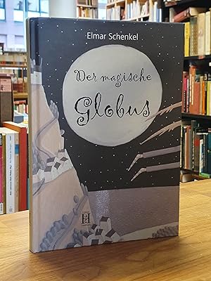 Der magische Globus - Rätselhafte, verrückte und magische Geschichten, [signiert],