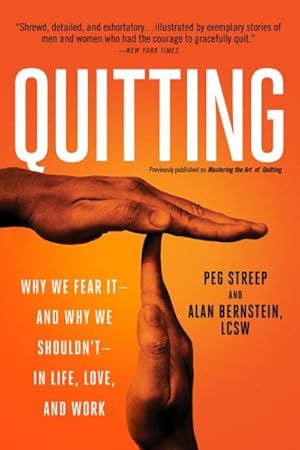 Imagen del vendedor de Quitting : Why We Fear It - and Why We Shouldn't - in Life, Love, and Work a la venta por GreatBookPrices