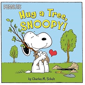 Seller image for Hug a Tree, Snoopy! for sale by GreatBookPrices