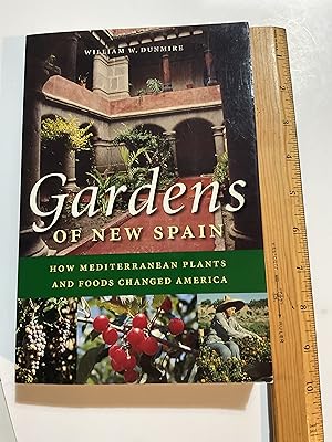 Imagen del vendedor de Gardens of New Spain: How Mediterranean Plants and Foods Changed America a la venta por Old Lampasas Post Office Books