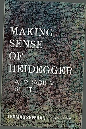 Making Sense of Heidegger. A Paradigm Shift.