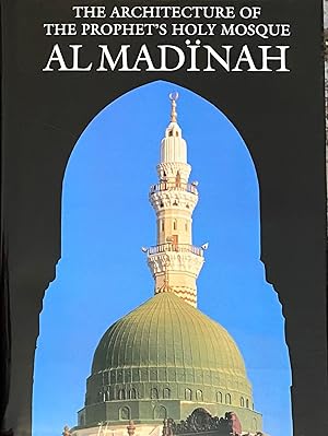 Seller image for The Architecture of The Prophet's Holy Mosque Al Madinah. for sale by FOLIOS LIMITED