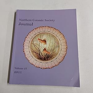 Immagine del venditore per The Northern Ceramic Society Journal Volume 27 2011 venduto da Cambridge Rare Books