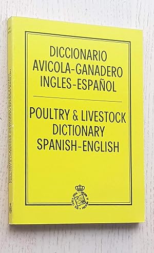 DICCIONARIO AVICOLA-GANADERO INGLÉS- ESPAÑOL / POULTRY & LIVESTOCK DICTIONARY SPANISH-ENGLISH