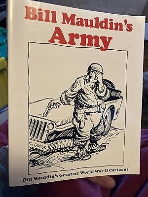 Immagine del venditore per Bill Mauldin's Army: Bill Mauldin's Greatest World War II Cartoons venduto da A.C. Daniel's Collectable Books