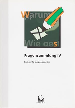 Fragensammlung IV - Komplette Originalexamina.