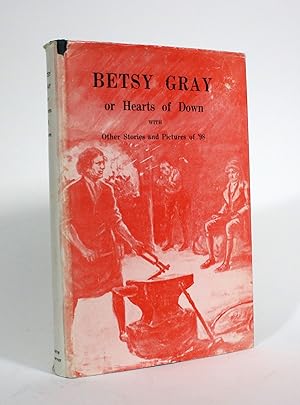 Betsy Gray, or Hearts of Down: A Tale of Ninety-Eight. A Reprint of the original book by W.G. Lit...