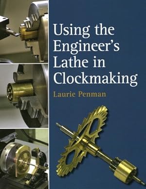 Immagine del venditore per Using the Engineer's Lathe in Clockmaking venduto da GreatBookPrices