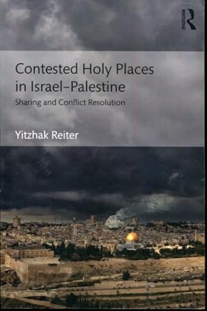 Seller image for Contested Holy Places in Israel?Palestine: Sharing and Conflict Resolution for sale by Turgid Tomes