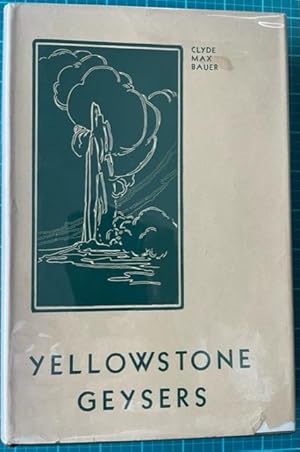 Imagen del vendedor de YELLOWSTONE GEYSERS (Illustrated by Jack Ellis Haynes) a la venta por NorthStar Books