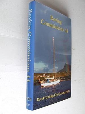 Seller image for Roving Commissions 44 / Royal Cruising Club Journal 2003 for sale by McLaren Books Ltd., ABA(associate), PBFA