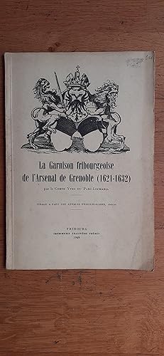 Seller image for La garnison fribourgeoise de l Arsenal de Grenoble (1621-1632). for sale by Librairie Sainte-Marie