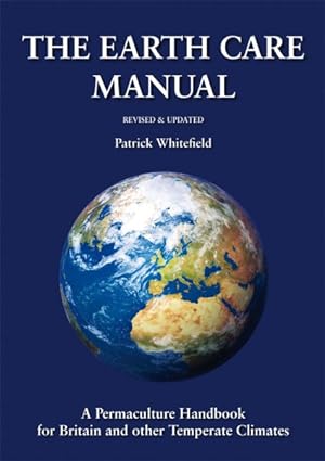 Seller image for Earth Care Manual : A Permaculture Handbook for Britain and Other Temperate Climates for sale by GreatBookPrices