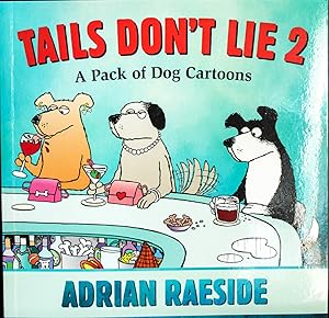 Seller image for Tails Don't Lie 2: A Pack of Dog Cartoons for sale by Mad Hatter Bookstore