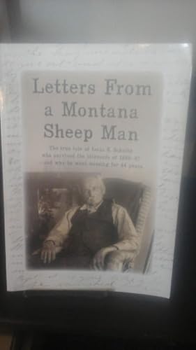 Letters From a Montana Sheep Man: the True Tale of Isaac S. Schultz Who Survived the Blizzards of...