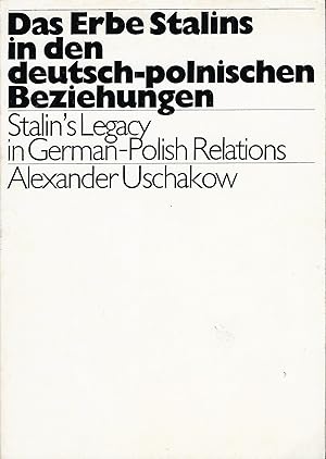 Das Erbe Stalins in den deutsch-polnischen Beziehungen; (Stalin's Legacy in German-Polish Relatio...