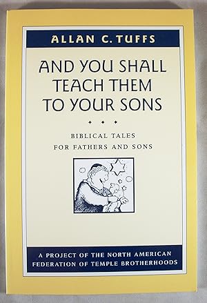 Seller image for And You Shall Teach Them to Your Sons: Biblical Tales for Fathers and Sons for sale by Baltimore's Best Books