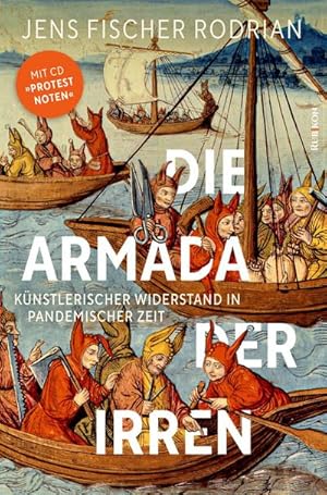 Seller image for Die Armada der Irren : Knstlerischer Widerstand in pandemischer Zeit (Buch mit CD) for sale by AHA-BUCH GmbH