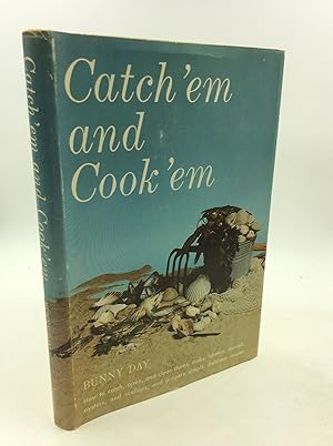 CATCH 'EM AND COOK 'EM