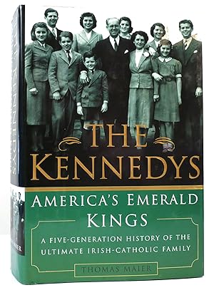 Image du vendeur pour THE KENNEDYS America's Emerald Kings a Five-Generation History of the Ultimate Irish-Catholic Family mis en vente par Rare Book Cellar