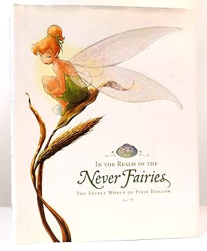 IN THE REALM OF THE NEVER FAIRIES The Secret World of Pixie Hollow