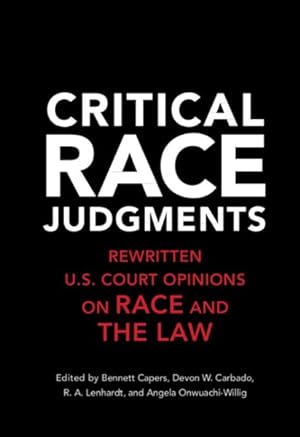 Imagen del vendedor de Critical Race Judgments : Rewritten Us Court Opinions on Race and the Law a la venta por GreatBookPrices
