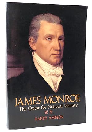 Seller image for JAMES MONROE The Quest for National Identity for sale by Rare Book Cellar