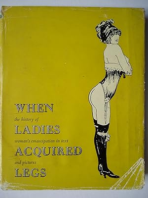 Imagen del vendedor de WHEN LADIES ACQUIRED LEGS a la venta por GfB, the Colchester Bookshop